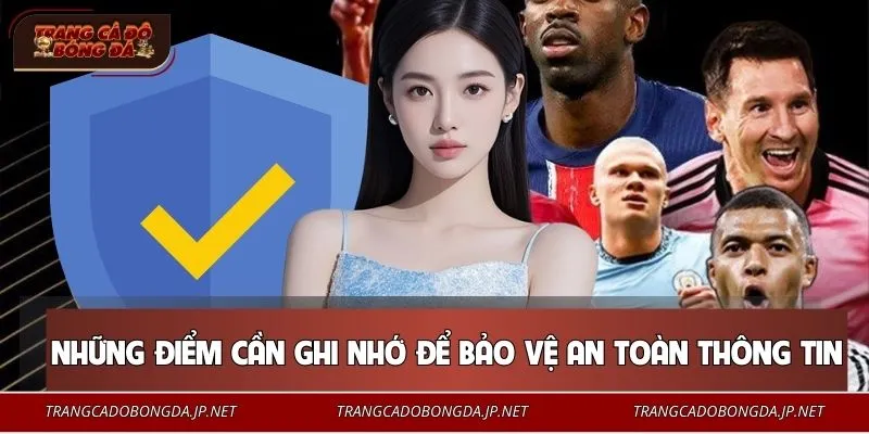 Chính Sách Bảo Mật Những điểm cần ghi nhớ để bảo vệ an toàn thông tin cá cược