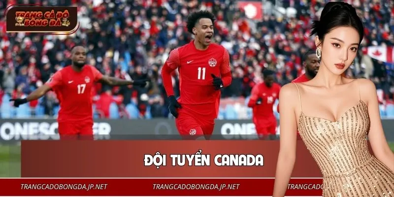 Đội Tuyển Canada - Sân Nhà Rực Lửa, Tham Vọng Lật Đổ Ông Lớn