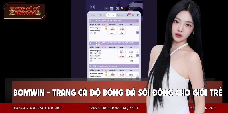 Top 10+ Trang Cá Độ Bóng Đá Uy Tín #1 Việt Nam Năm 2026 🎖️ Cộng đồng BOMWIN thu hút giới trẻ tham gia soi kèo