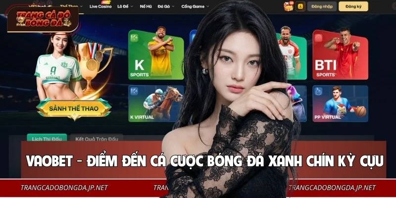 Top 10+ Trang Cá Độ Bóng Đá Uy Tín #1 Việt Nam Năm 2026 🎖️ Nhà cái VAOBET duy trì sự ổn định trong suốt nhiều năm