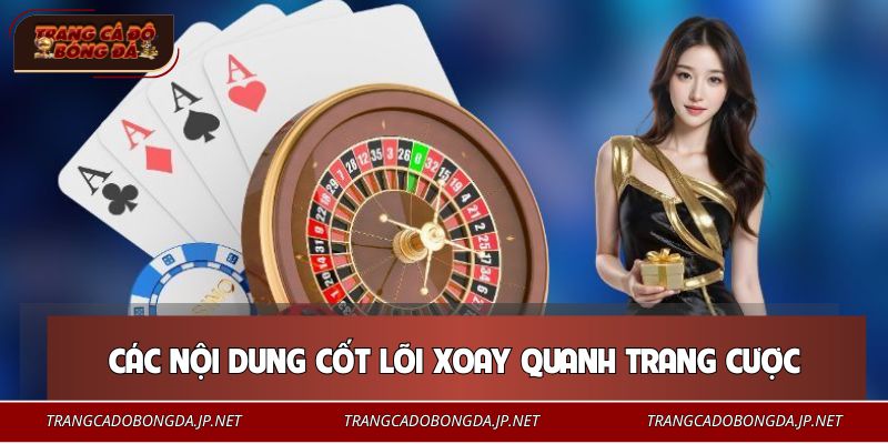 Các nội dung cốt lõi xoay quanh trang cược LOTO188