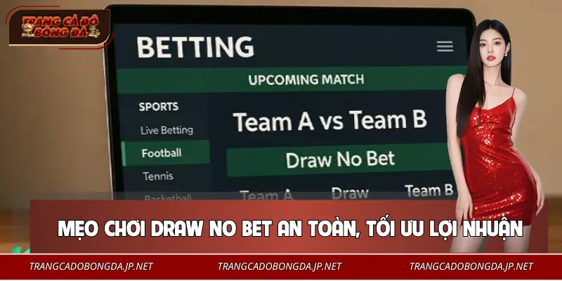 Kèo Draw No Bet - Lựa Chọn An Toàn Cho Người Chơi Chắc Tay Kinh nghiệm chơi kèo Draw No Bet dễ áp dụng