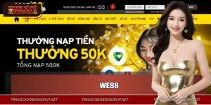 WE88 - Không Gian Giải Trí Số Ai Cũng Tò Mò, Vào Là Cuốn